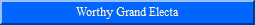 Worthy Grand Electa