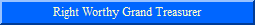 Right Worthy Grand Treasurer